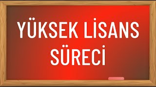 Yüksek Lisans Süreci