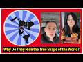 Why Do They Hide the True Shape of the World?