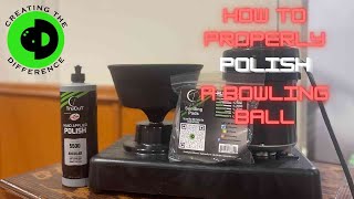 How to Properly POLISH A Bowling Ball on a Ball Spinner