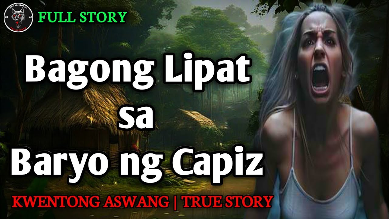 BAGONG LIPAT SA BARYO SA CAPIZ - FULL STORY | Kwentong Aswang | True Story
