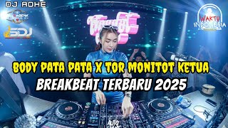 Download lagu DJ BREAKBEAT TERBARU 2025 - DJ BODY PATA PATA X TOR MONITOR KETUA - DJ ADHE