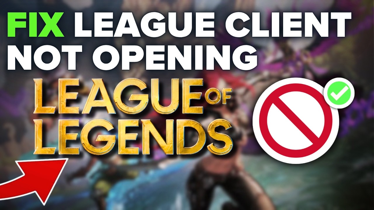 League of Legends Client Not Opening? Fix!
