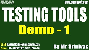 TESTING TOOLS tutorials || Demo - 1 || by Mr. Srinivas On 22-01-2024 @8:30AM IST