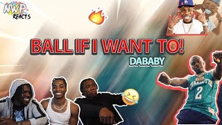 DaBaby - BALL IF I WANT TO Official Video (NWP Reaction!)