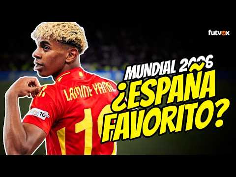 2026 WORLD CUP: IS SPAIN THE FAVORITE?