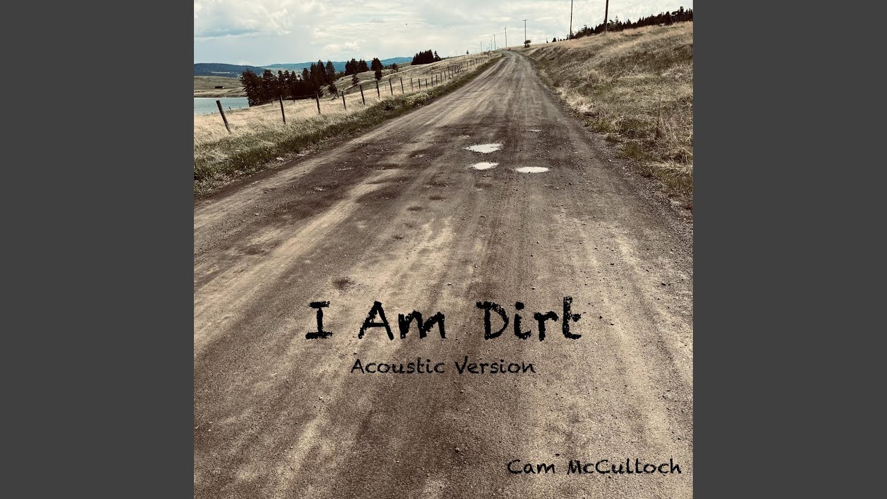I Am Dirt (Acoustic Version)