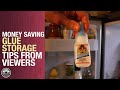 Money Saving Glue Storage Tips From Viewers