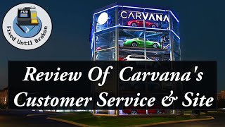 A Review of Carvana's Customer Service and Website.