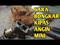 cara bongkar kipas angin || Cara bongkar dinamo mesen kipas angin || KIPAS ANGIN
