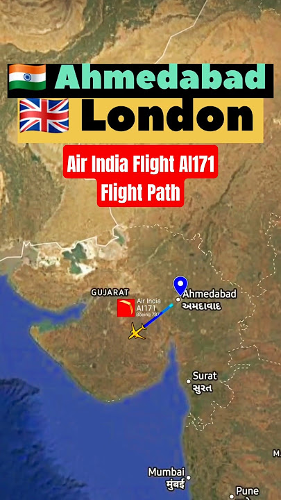 AHMEDABAD 🇮🇳 to LONDON 🇬🇧 Flight Route ✈️ Air India Flight AI171
