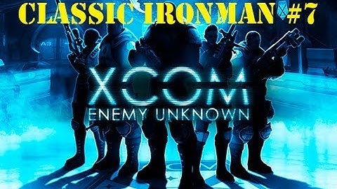 XCOM: Enemy Unknown Classic Ironman Part 7 - Alien Abduction