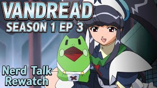 Nerd Talk Rewatch | Vandread Episode 3 - This Is the Path I Choose To Live