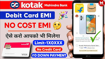 Debit Card EMI - Kotak Mahindra Bank NO COST EMI ON Debit Card |  ATM Card pe EMI Kaise ?