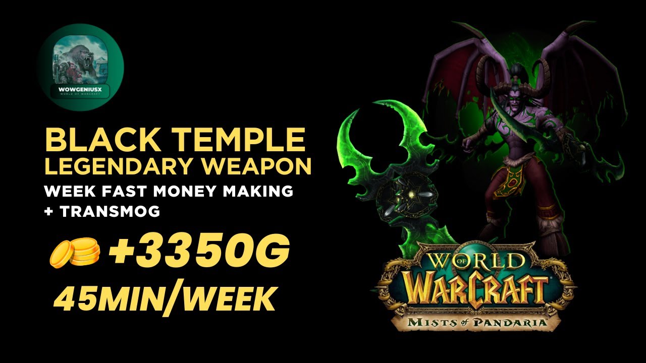 WoW Raid Gold Farming MoP Black Temple Pandaria 3350g in 45min Transmog Legend Warglaive of Azzinoth