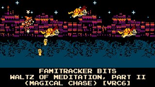 Famitracker Bits - Waltz of Meditation Part 2 (Magical Chase) [8-bit, NES/VRC6]