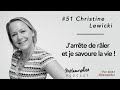 #51 Christine Lewicki : J'arrête de râler et je savoure la vie !