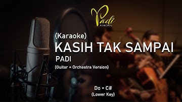 Padi - Kasih Tak Sampai (Karaoke) | Lower Key | Gitar + Orchestra Version
