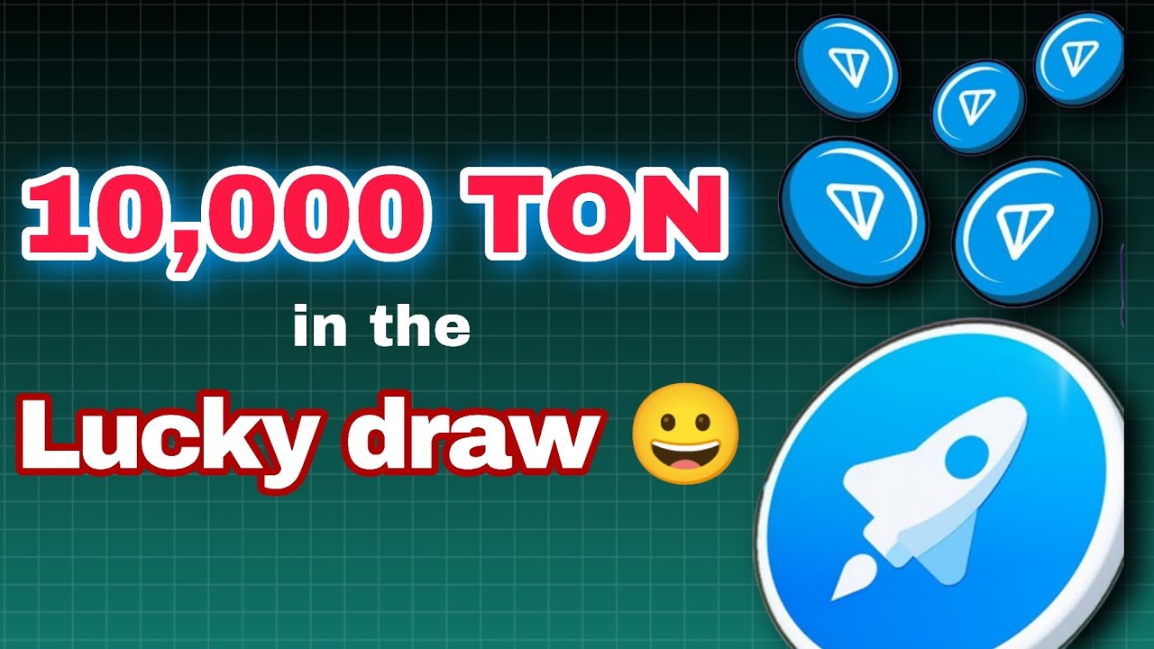 in 30 days give 10,000 TON coin in the Lucky draw