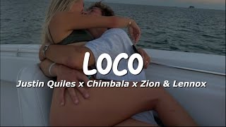 Justin Quiles x Chimbala x Zion & Lennox - Loco (Letra/Lyrics)