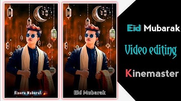 Eid Special Video Editing Kinemaster | Eid Mubarak Status Video Editing | Kinemaster Video Editing