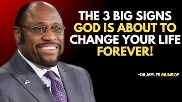 Three BIG Signs God Is About to Change Your Life Forever || Myles Munroe #christian motivation