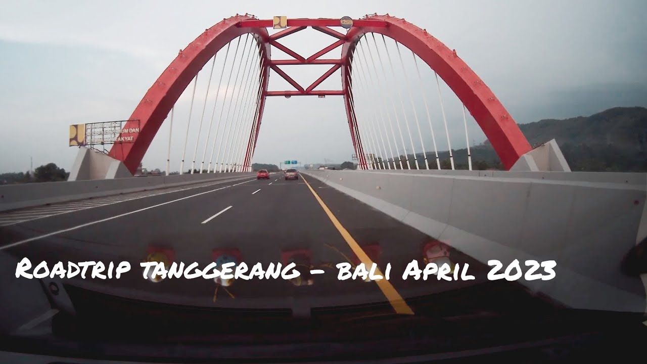 Roadtrip Tanggerang Bali Terbaru Via Toll Trans Jawa April 2023 | Overland Carvlog