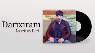 Mahir Ay Brat - Darıxıram ( Music)