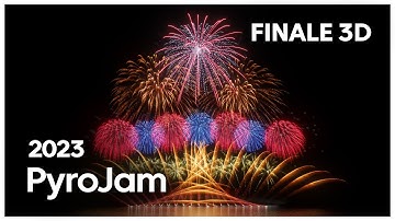 [ FINALE 3D / 4K⁶⁰ ] PyroJam 2023
