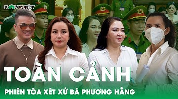 Toàn cảnh 12 giờ xét xử khiến bà Nguyễn Phương Hằng từ bình tĩnh, tự tin đến rơi nước mắt | Dân Việt