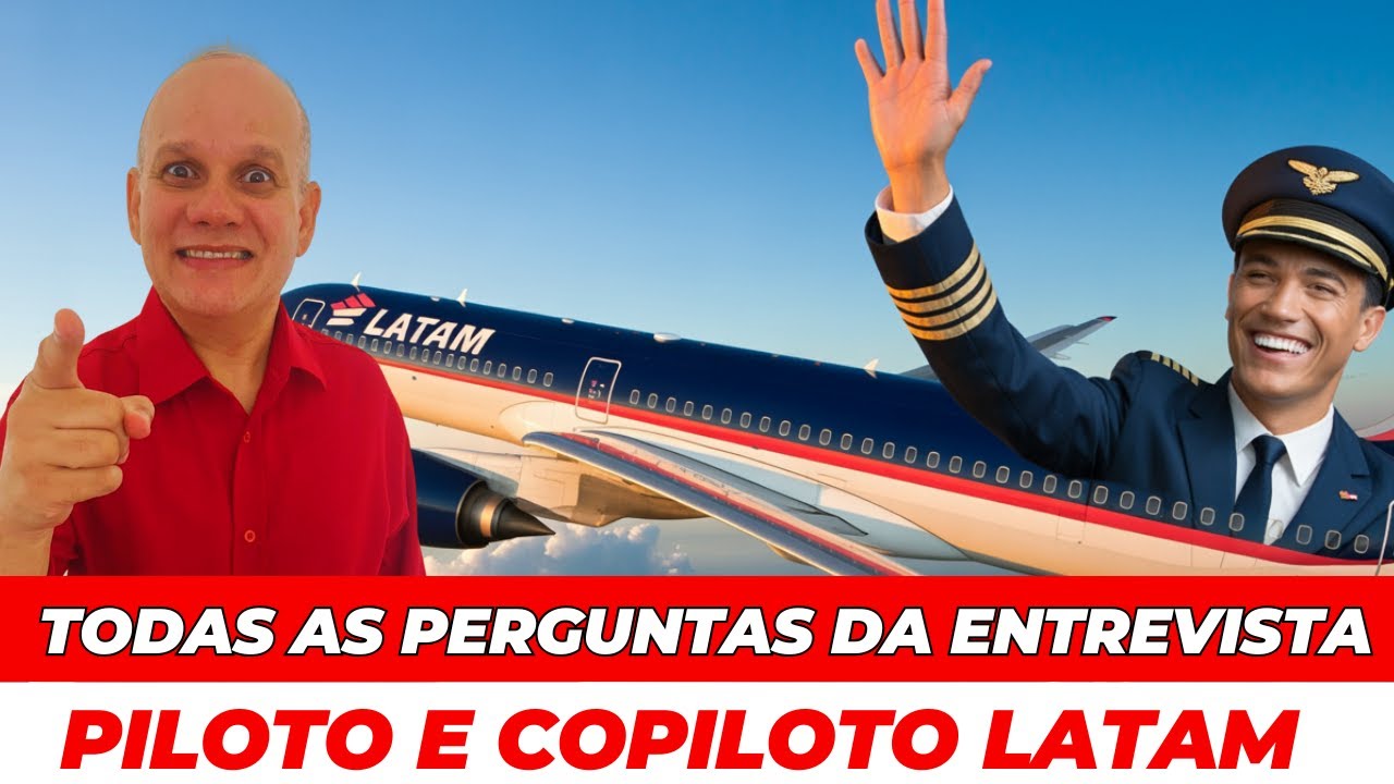 Seleção Piloto e Copiloto LATAM: 7 Perguntas + Realizadas na Entrevista