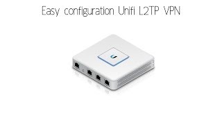 EASY configuration of  L2TP VPN on Unifi USG