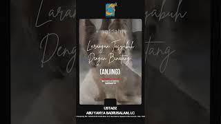 [SHORT] Larangan Tasyabuh Dengan Binatang Anjing - Ust Badru Salam, Lc