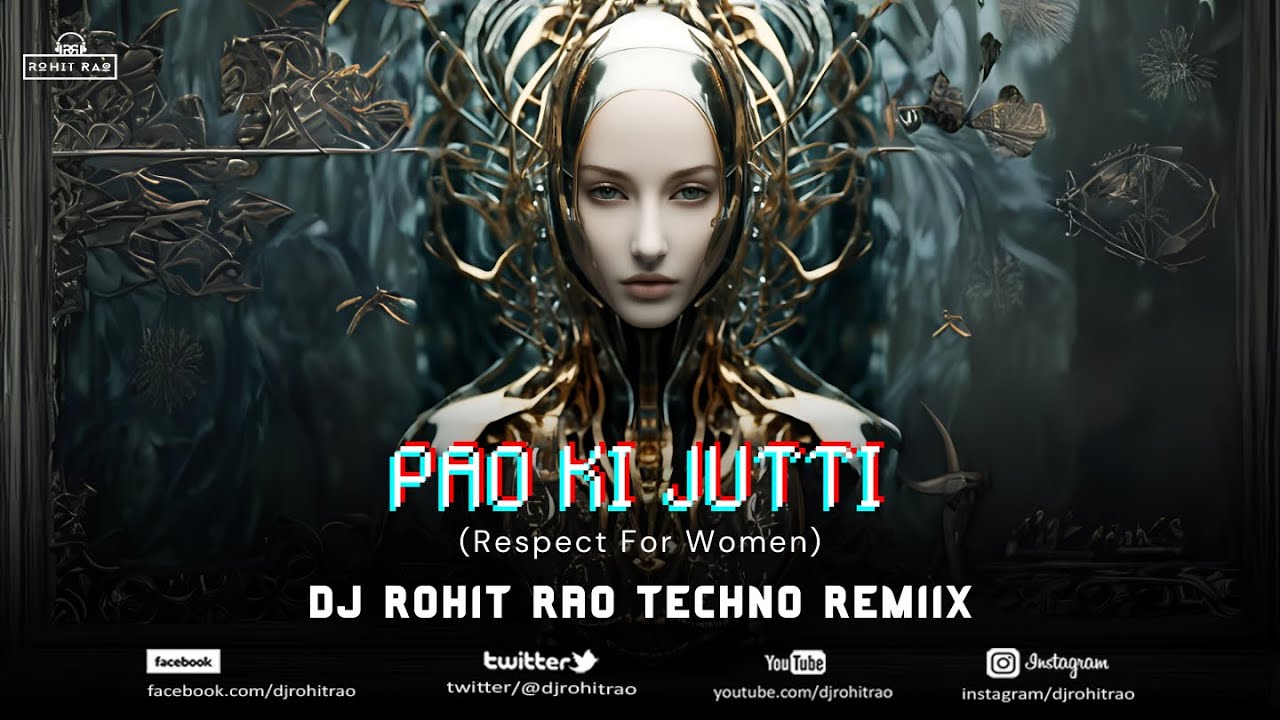 Pao Ki Jutti | DJ Rohit Rao Techno Remix | Jaani | Jyoti Nooran - YouTube