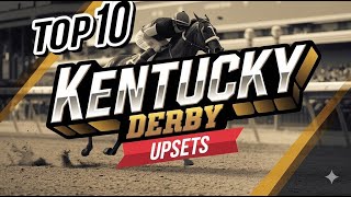 Top 10 Unforgettable Kentucky Derby Upsets | Underdog Stories