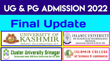 Kashmir University, Cluster University, Islamia College & IUST UG & PG Admission 2022 Final Update