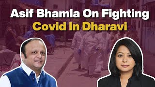 Asif Bhamla On Fighting Covid In Dharavi | Faye D'Souza