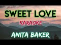 SWEET LOVE - ANITA BAKER (KARAOKE VERSION)