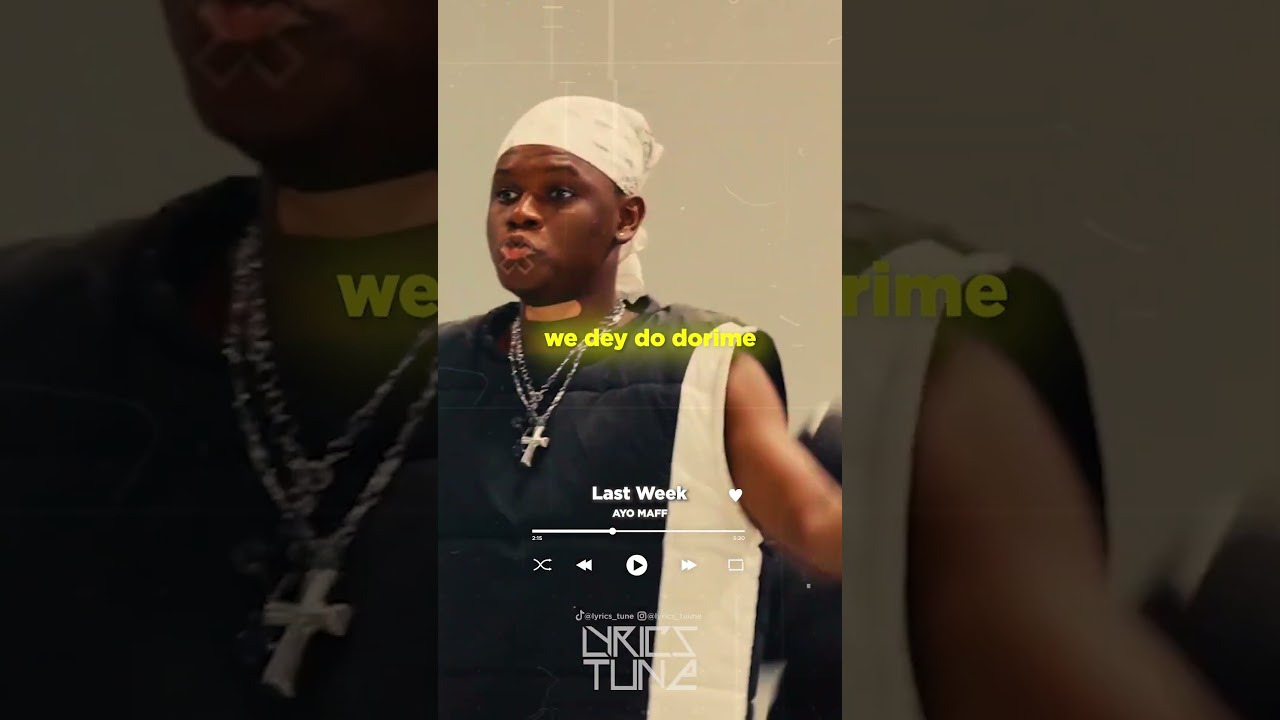 LAST WEEK - AYO MAFF (OFFICIAL LYRICS)