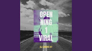 Opening 1 Viral