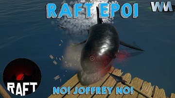 RAFT  EP01 - Getting Started! (GamePlay)