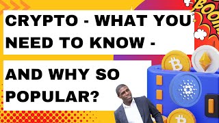 Crypto - What You Need To Know - And Why They&#39;re So Popular?