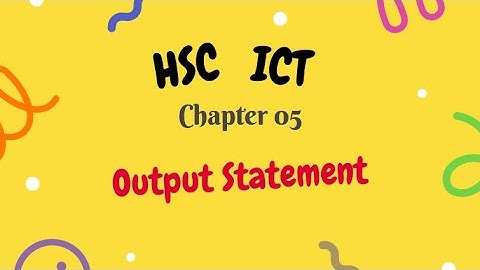 HSC ICT: Chapter 05: C programming: Output Statement