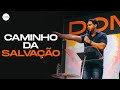 Caminho da salvao  samuel vagner  ccvideira