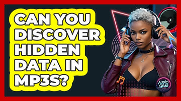 Can You Discover Hidden Data In MP3s? - Audio Gear Insider