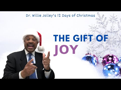 Willie Jolley's 12 Days of Christmas: Day #5- "The Gift of Joy"