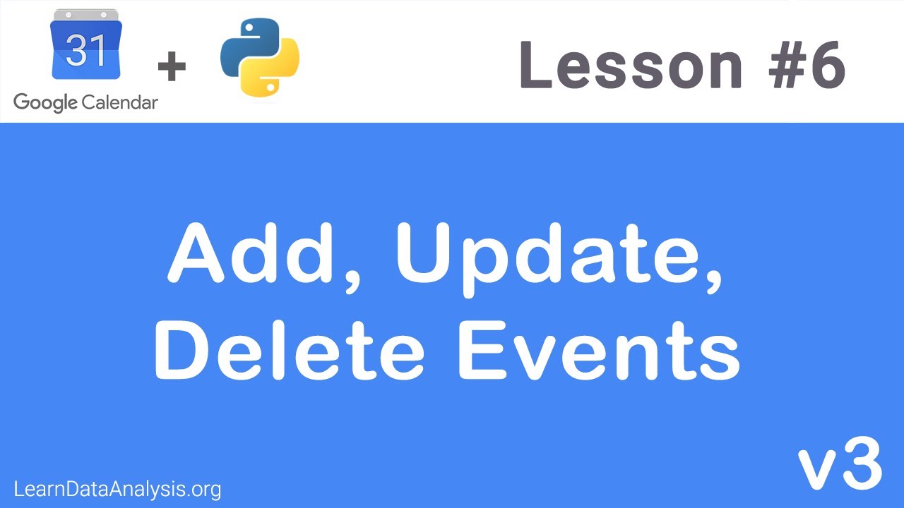 Google Calendar API in Python | Add, Update, Delete Events