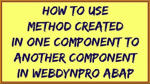 Use Method in one components to other components in webdynpro SAP ABAP | Methods in ABAP webdynpro