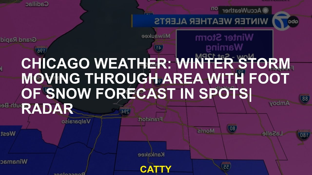 Chicago weather: Winter storm moving through area with foot of snow ...