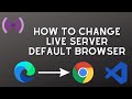 How to change live server default browser in VSCODE