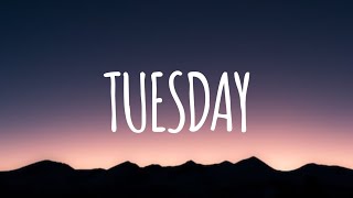Burak Yeter - Tuesday (lyrics)